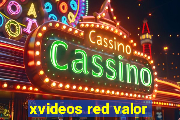 xvideos red valor